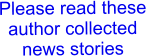 Please read these author collected news stories